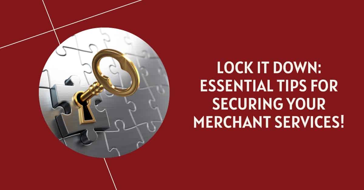 tips for securing your merchant services